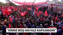 Cumhurbaşkanı Erdoğan'dan Terörle Mücadele Mesajı: Kimse Boş Hayale Kapılmasın! - Ferhat Ünlü