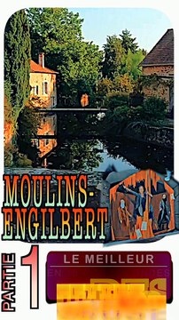 1 - MOULINS ENGILBERT (MORVAN - département de la Nièvre - région Bourgogne Franche-Comté)