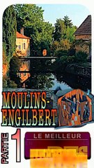 1 - MOULINS ENGILBERT (MORVAN - département de la Nièvre - région Bourgogne Franche-Comté)