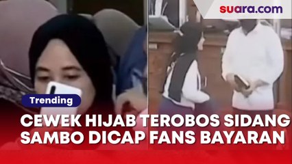 Heboh Cewek Berhijab Terobos Sidang Sambo Dicap Fans Bayaran