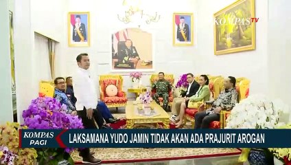Laksamana Yudo Margono Jamin Tak Ada Lagi Prajurit TNI yang Arogan