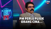 PM perlu pujuk orang Cina