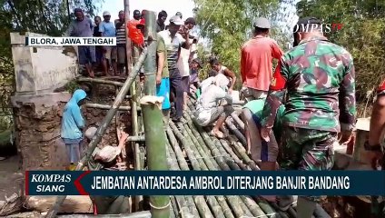 Download Video: Diterjang Banjir Bandang, Jembatan Akses Desa Gombang & Desa Karang di Blora Jateng Ambrol!