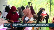 Dinas Kesehatan Provinsi Aceh Umumkan KLB Polio, Imunisasi Massal Gencar Dilakukan!