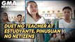 Duet ng teacher at estudyante, pinusuan ng netizens | GMA News Feed