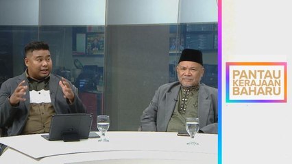 Pantau Kerajaan Baharu | Apa perlu jadi fokus utama Kerajaan Perpaduan?