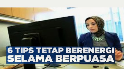 bagaimana menjaga energi di bulan puasa. Apa saja tips yang bisa dilakukan?