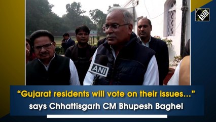 'Gujarat residents will vote on their issues…' says Chhattisgarh CM Bhupesh Baghel