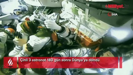 Çinli 3 astronot 183 gün sonra Dünya’ya döndü