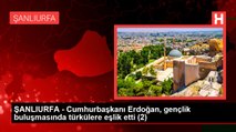 ŞANLIURFA - Cumhurbaşkanı Erdoğan, gençlik buluşmasında türkülere eşlik etti (1)
