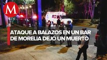 Balacera en bar de Morelia, Michoacán, deja un muerto y dos heridos