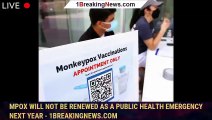 Mpox will not be renewed as a public health emergency next year - 1breakingnews.com