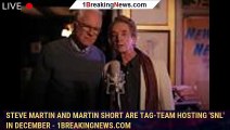 Steve Martin And Martin Short Are Tag-Team Hosting 'SNL' In December - 1breakingnews.com