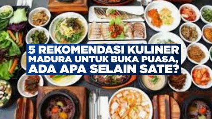 Apa saja kuliner khas Madura yang cocok untuk menu berbuka?