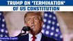 Donald Trump calls for termination of the US Constitution in social media post | Oneindia News*News
