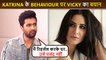 Vicky Kaushal Opens Up Wife Katrina Kaif's Behaviour At Home Shocking Revelation