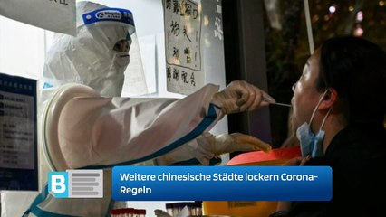 Weitere chinesische Städte lockern Corona-Regeln