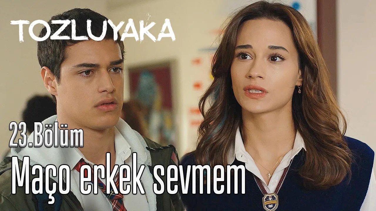 Maço erkek sevmem - Tozluyaka 23. Bölüm