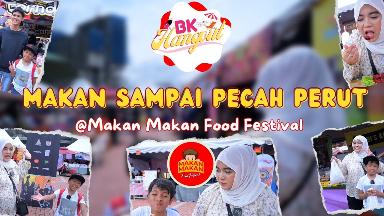 Makan Sampai Pecah Perut DI Foodfest Shah Alam! | BK Hangout | BINTANG KECIL