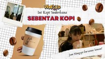 Jom Teman Ieman Mengopi Dekat Sebentar Kopi! | BK What's Up | BINTANG KECIL