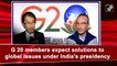 G20 members expect solutions to global issues under India’s presidency