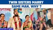 Mumbai: Twin sisters get married to the same man; non-cognisable offence filed | Oneindia News*News