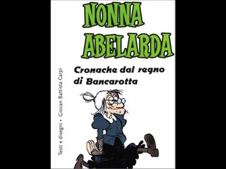 NONNA ABELARDA---CRONACHE DAL REGNO DI BANCAROTTA