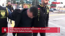 Eski nişanlısı tarafından öldürülen 15 yaşındaki Melike'nin babası konuştu