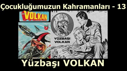 Çocukluğumuzun Kahramanları 13 - Yüzbaşı Volkan