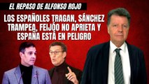 Alfonso Rojo: “Los españoles tragan, Sánchez trampea, Feijóo no aprieta y España está en peligro”