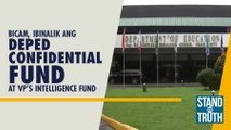 Bicam, ibinalik ang DepEd confidential fund at VP’s intelligence fund | Stand For Truth
