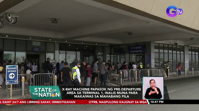 X-ray machine papasok ng pre-departure area sa Terminal 1, inalis muna para makaiwas sa mahabang pila | SONA