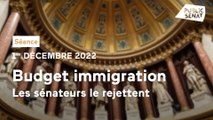 Budget 2023 : le Sénat rejette les crédits de la mission immigration