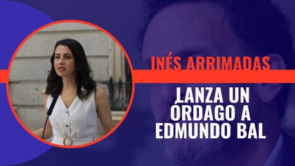 Inés Arrimadas lanza un órdago a Edmundo Bal