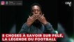 5 choses à savoir sur Pelé