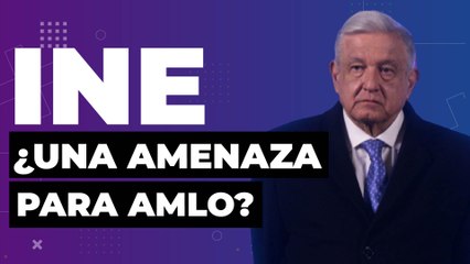 AMLO y Morena no quieren que el INE los supervise