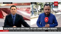 Balacera en San Cristóbal de las Casas deja un herido