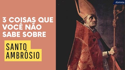 Download Video: Três coisas que você não sabe sobre Santo Ambrósio