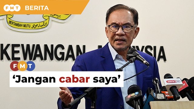 Jangan cabar saya dakwaan seleweng hampir RM600 bilion, Anwar beritahu Muhyiddin