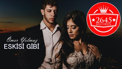 Ömer Yılmaz - Eskisi Gibi