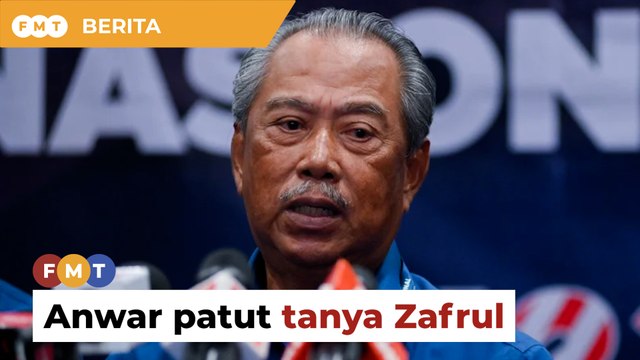 Anwar patut tanya Zafrul, bukan tuduh melulu, kata Muhyiddin mengenai isu RM600 bilion