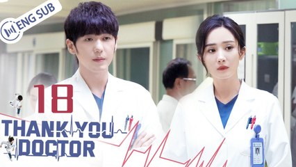 [Eng Sub] Thank You, Doctor Episode 18 (Yang Mi & Bai Yu) - Heartwarming Medical Drama