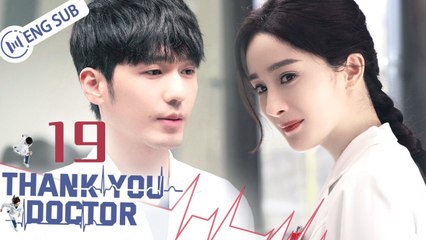 [Eng Sub] Thank You, Doctor Episode 19 – Yang Mi & Bai Yu Drama 💖