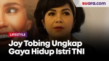 Jokowi Larang Pamer Kemewahan, Joy Tobing Ungkap Gaya Hidup Istri TNI