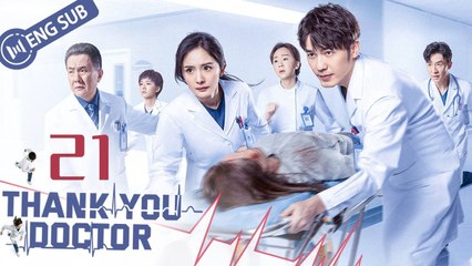 [Eng Sub] Thank You, Doctor Episode 21 | Yang Mi & Bai Yu Drama Series