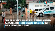 Viral Puskesmas Palabuhanratu Sukabumi Terendam Banjir, Ini Penjelasan Camat