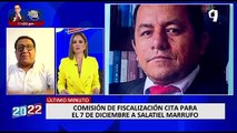 Salatiel Marrufo: Comisión de Fiscalización cita a exasesor para el 7 de diciembre