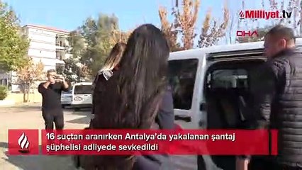 16 suçtan aranırken Antalya’da yakalanan şantaj şüphelisi adliyede
