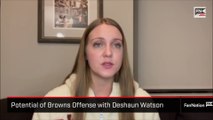 Potential of Browns Offense with Deshaun Watson