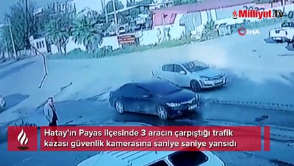 Hatay’da 3 aracın karıştığı kaza kameraya yansıdı